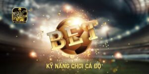 Kỹ năng chơi cá độ